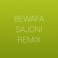 Bewafa Sajoni Remix (Dj Rohit Ghatshila Remix)